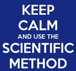 Keep calm and use the scientific method
