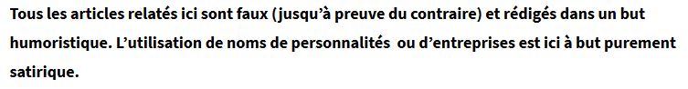 Tous les articles relatés ici sont faux (jusqu’à preuve du contraire) et rédigés dans un but humoristique. L’utilisation de noms de personnalités ou d’entreprises est ici à but purement satirique.