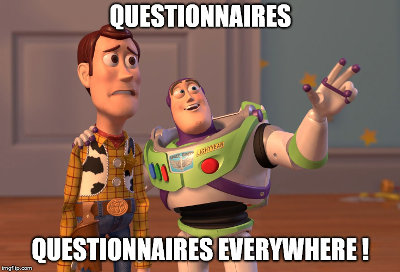 Questionnaires, questionnaires everywhere !