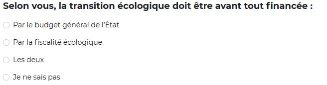 Selon vous, la transition écologique doit être avant tout financée : par le budget de l'État - par la fiscalité écologique - les deux - je ne sais pas